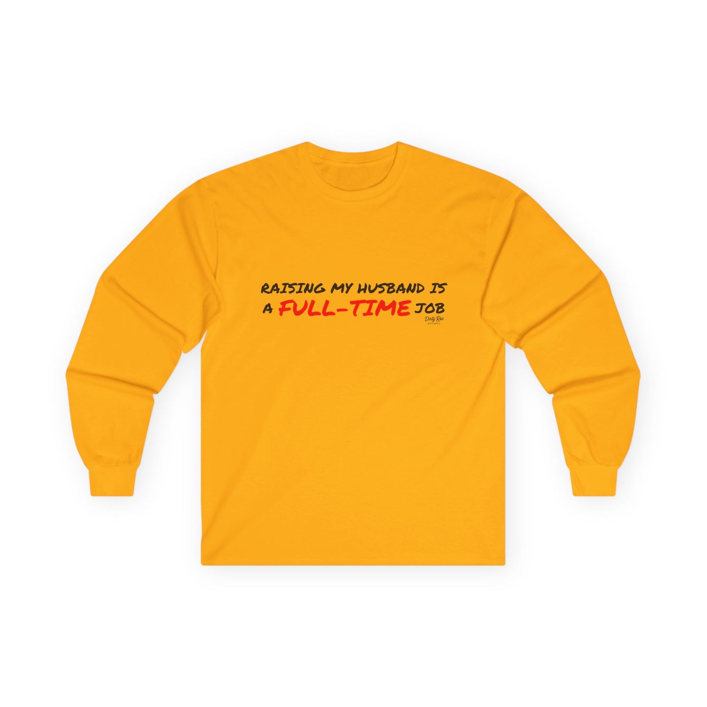 Raising My Husband is a Full Time Job | Long Sleeve Tee