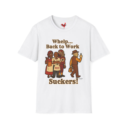 Whelp… Back to Work, Suckers! | Soft AF Tee