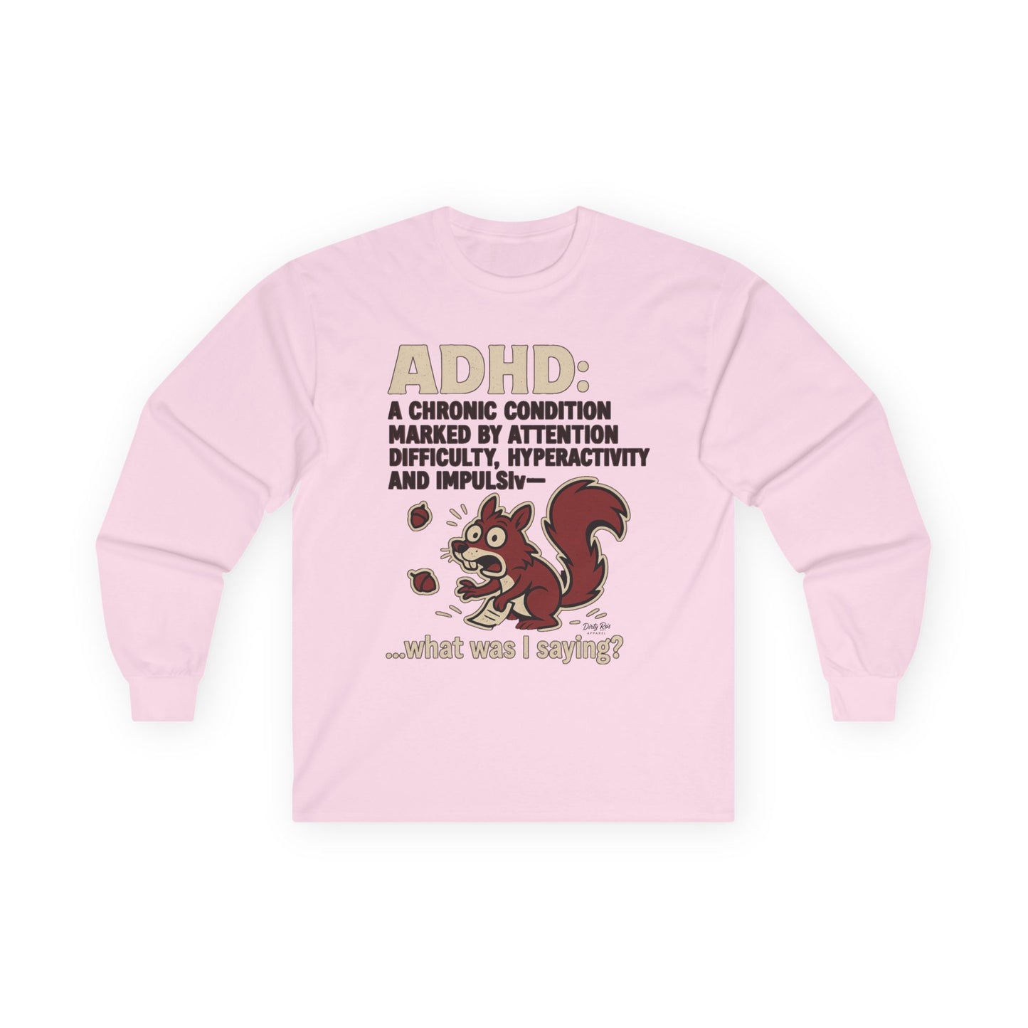 ADHD Squirrel Moment | Long Sleeve Tee