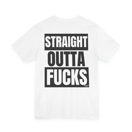 Straight Outta Fucks Shirt – Bold Graphic Tee for Zero-Fucks-Given Energy