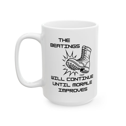 Beatings Will Continue Until Morale Improves | Coffee Mug