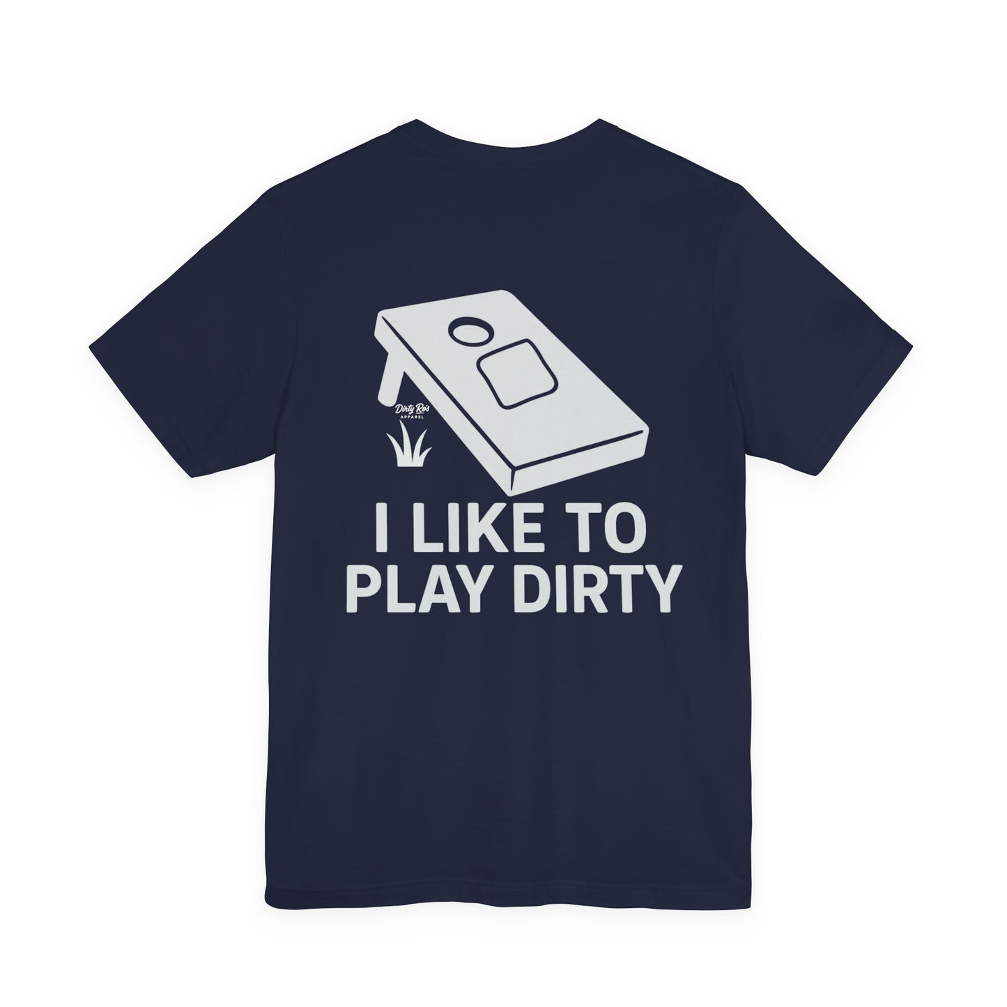 I Like To Play Dirty – Funny Cornhole Graphic Tee, Backyard Party Shirt