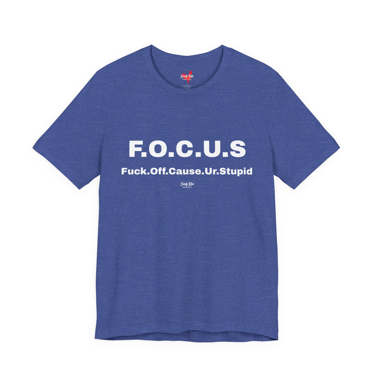 Funny F.O.C.U.S Acronym T-Shirt – Offensive Sarcastic Humor Tee