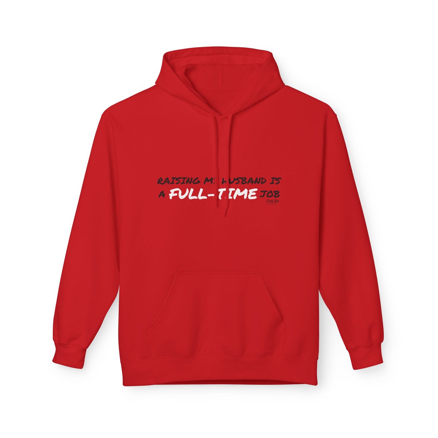 Raising My Husband is a Full Time Job | Everyday Hoodie