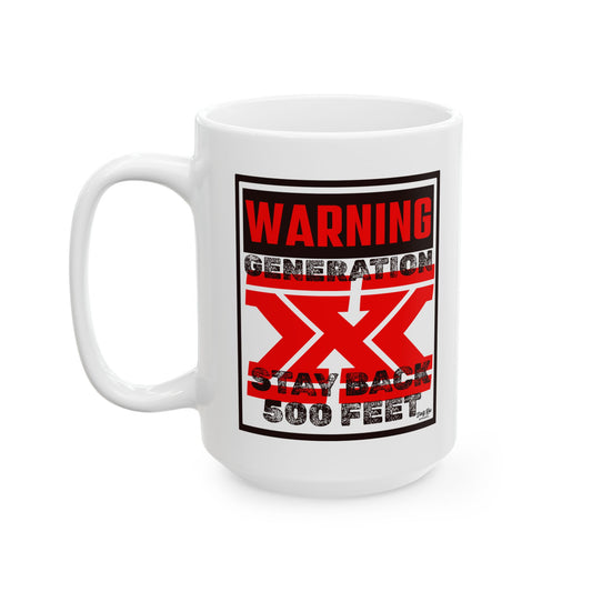 WARNING: Gen X – Stay Back 500 Feet | Coffee Mug