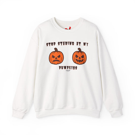 Stop Staring at My Pumpkins | Crewneck Sweatshirt