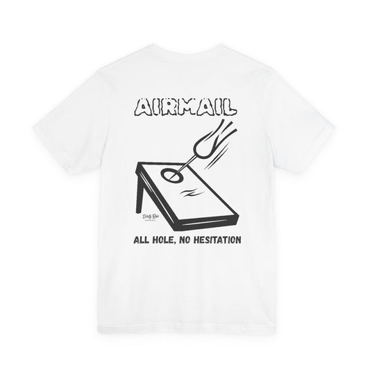 AIRMAIL: All Hole, No Hesitation – Confident Cornhole Graphic Tee, Outdoor Game Shirt