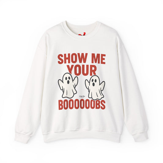 Show Me Your Boooooobs | Crewneck Sweatshirt