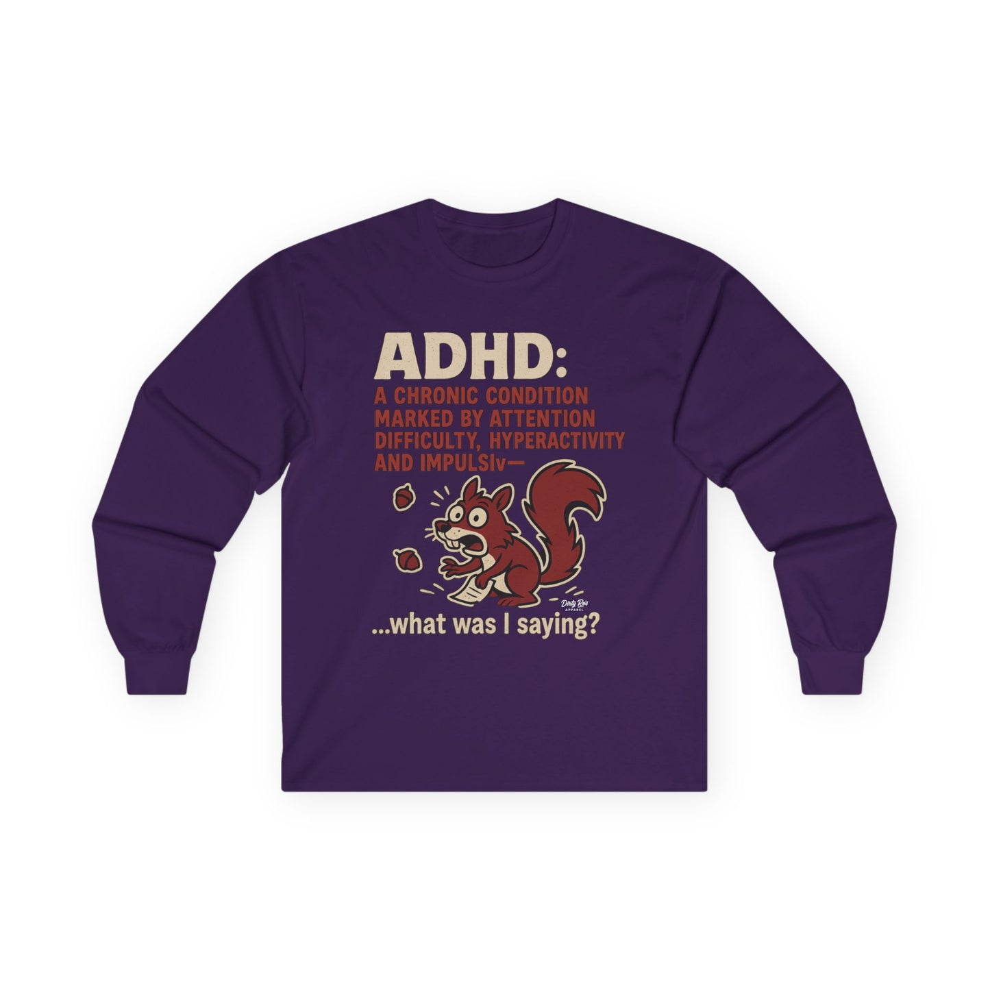 ADHD Squirrel Moment | Long Sleeve Tee
