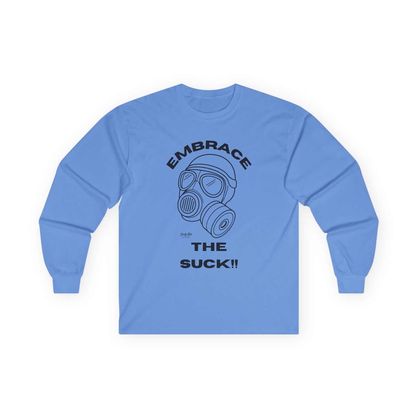 Embrace the Suck | Long Sleeve Tee