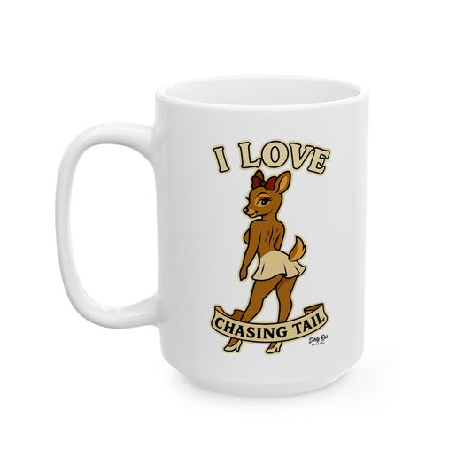I Love Chasing Tail | Coffee Mug