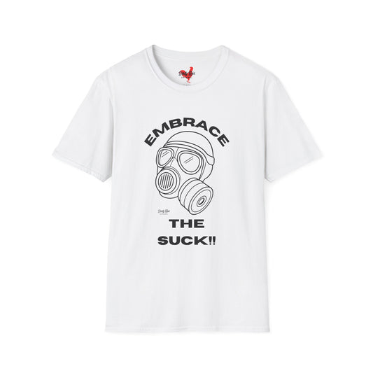 Embrace the Suck | Soft AF Tee