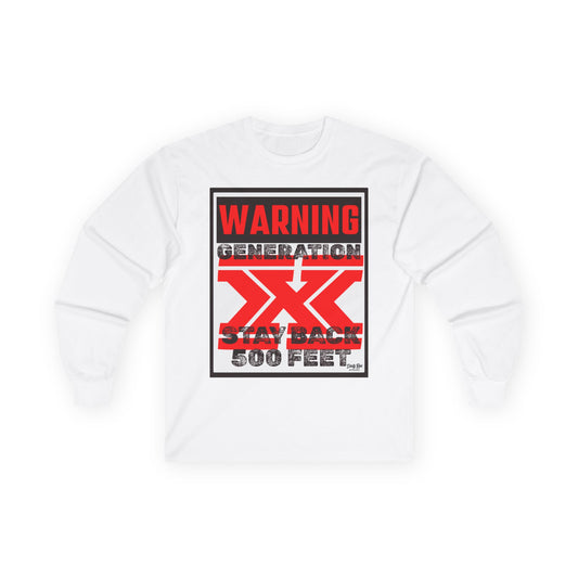 WARNING: Gen X – Stay Back 500 Feet | Long Sleeve Tee