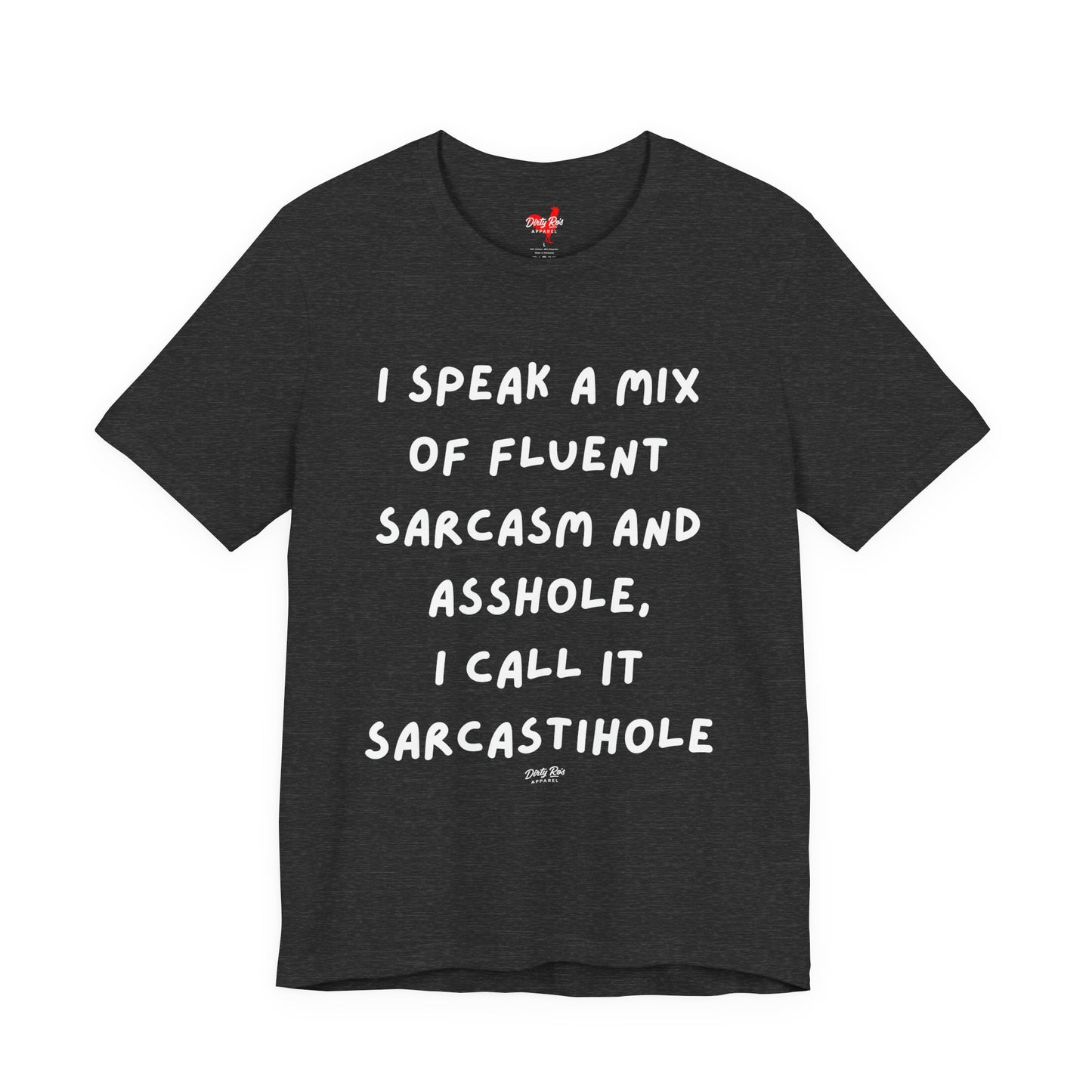 Funny Sarcastihole T-Shirt – Fluent Sarcasm and Asshole Humor Tee