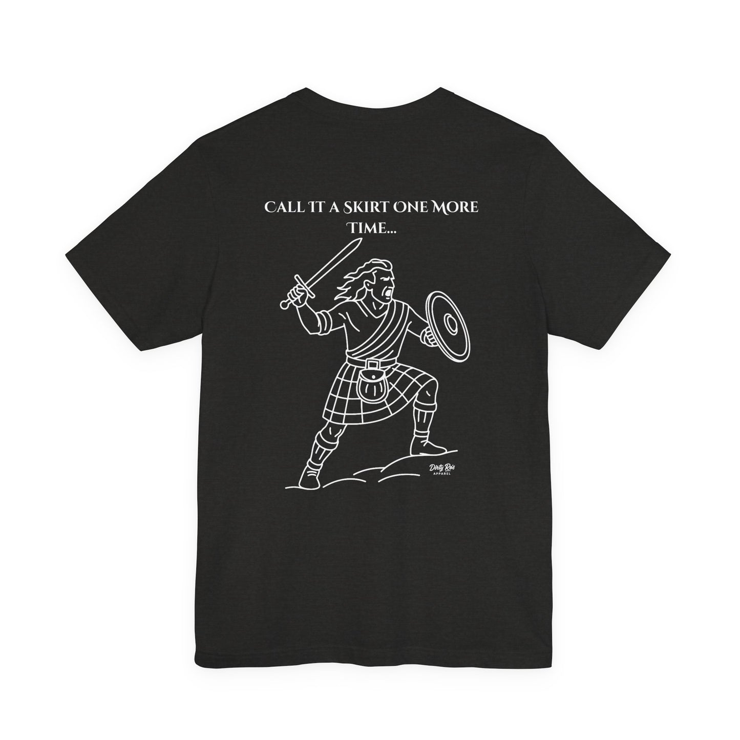 Call It a Skirt Kilt Shirt – Funny Scottish Warrior Tee for Men