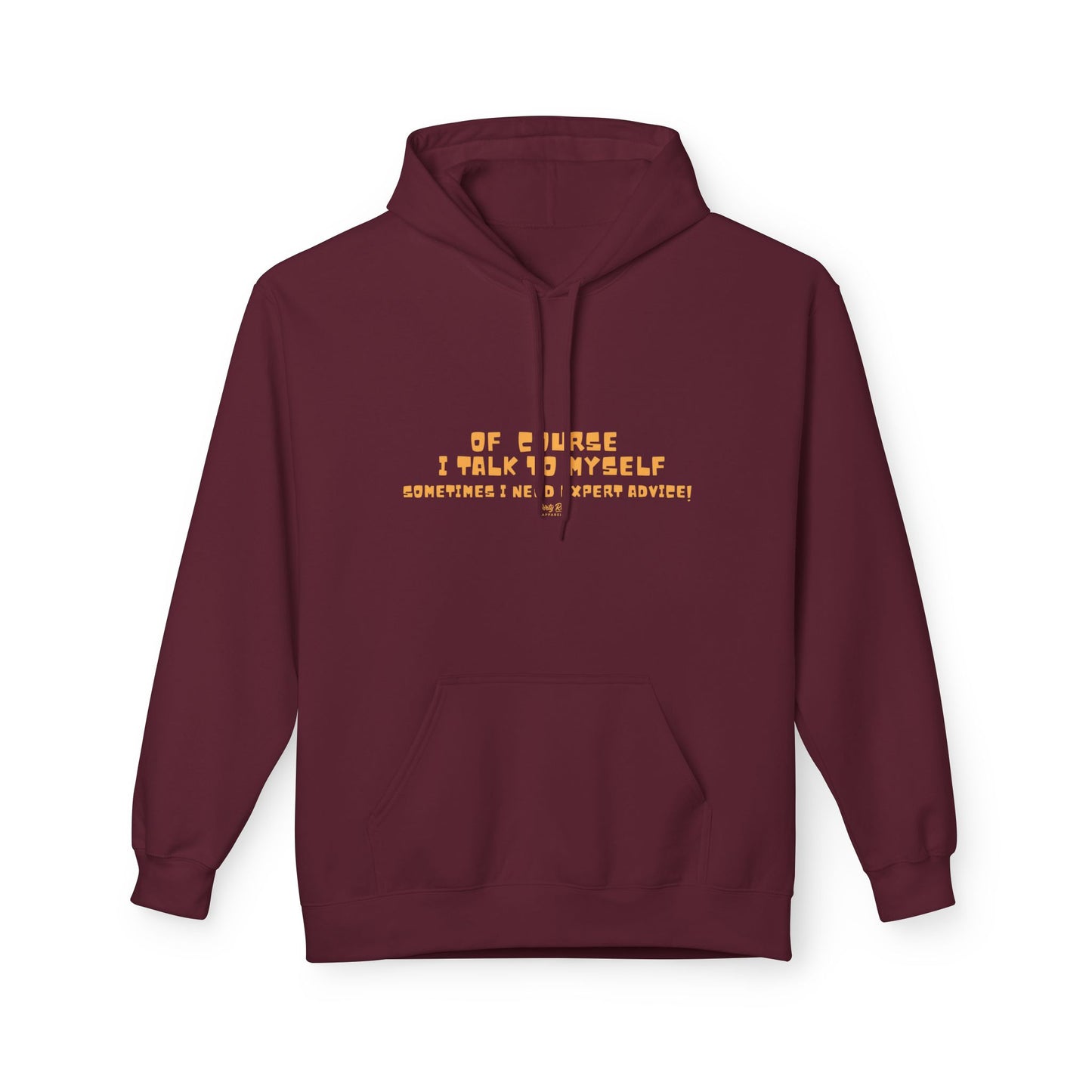 Of Course I Talk to Myself | Everyday Hoodie