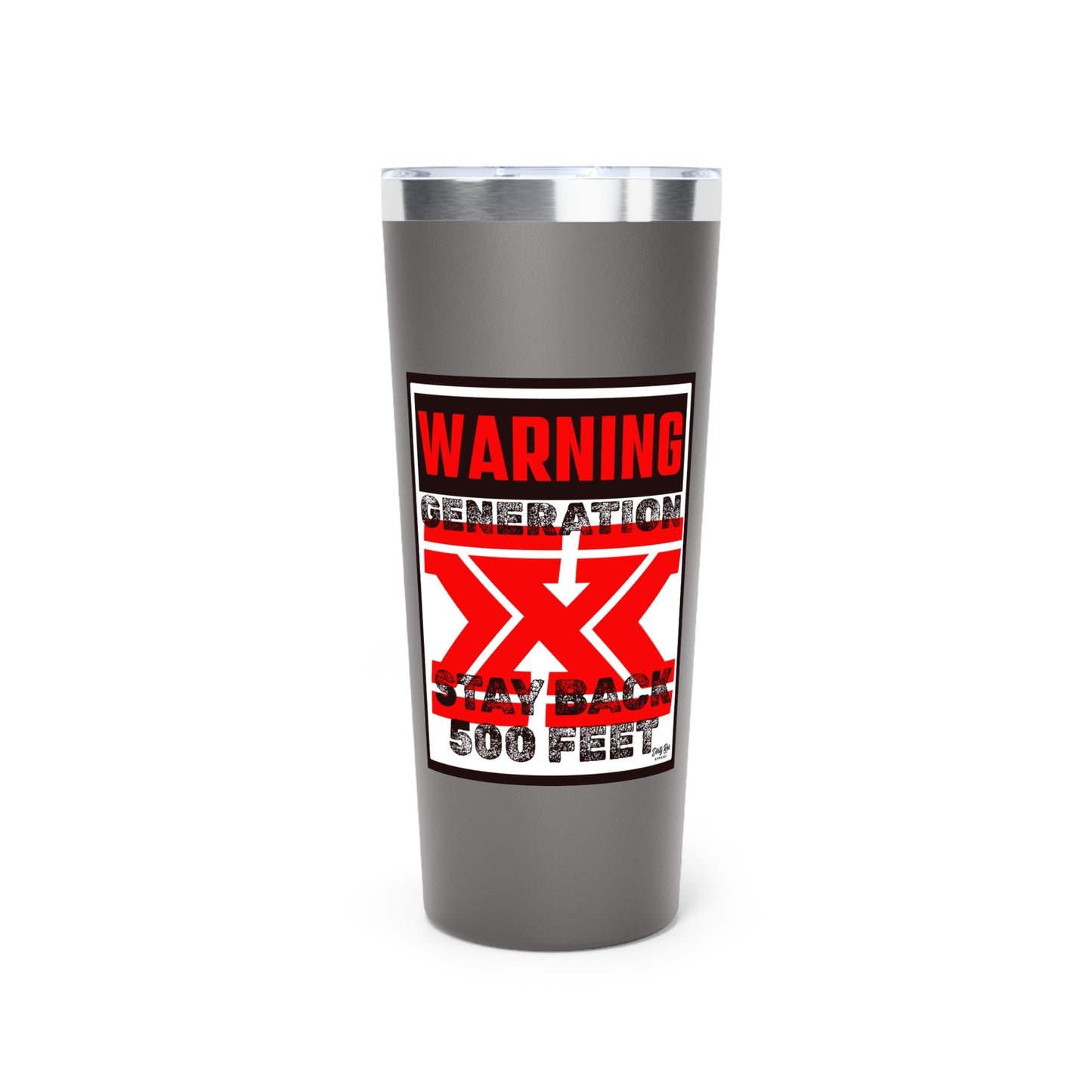 WARNING: Gen X – Stay Back 500 Feet | 22oz Tumbler
