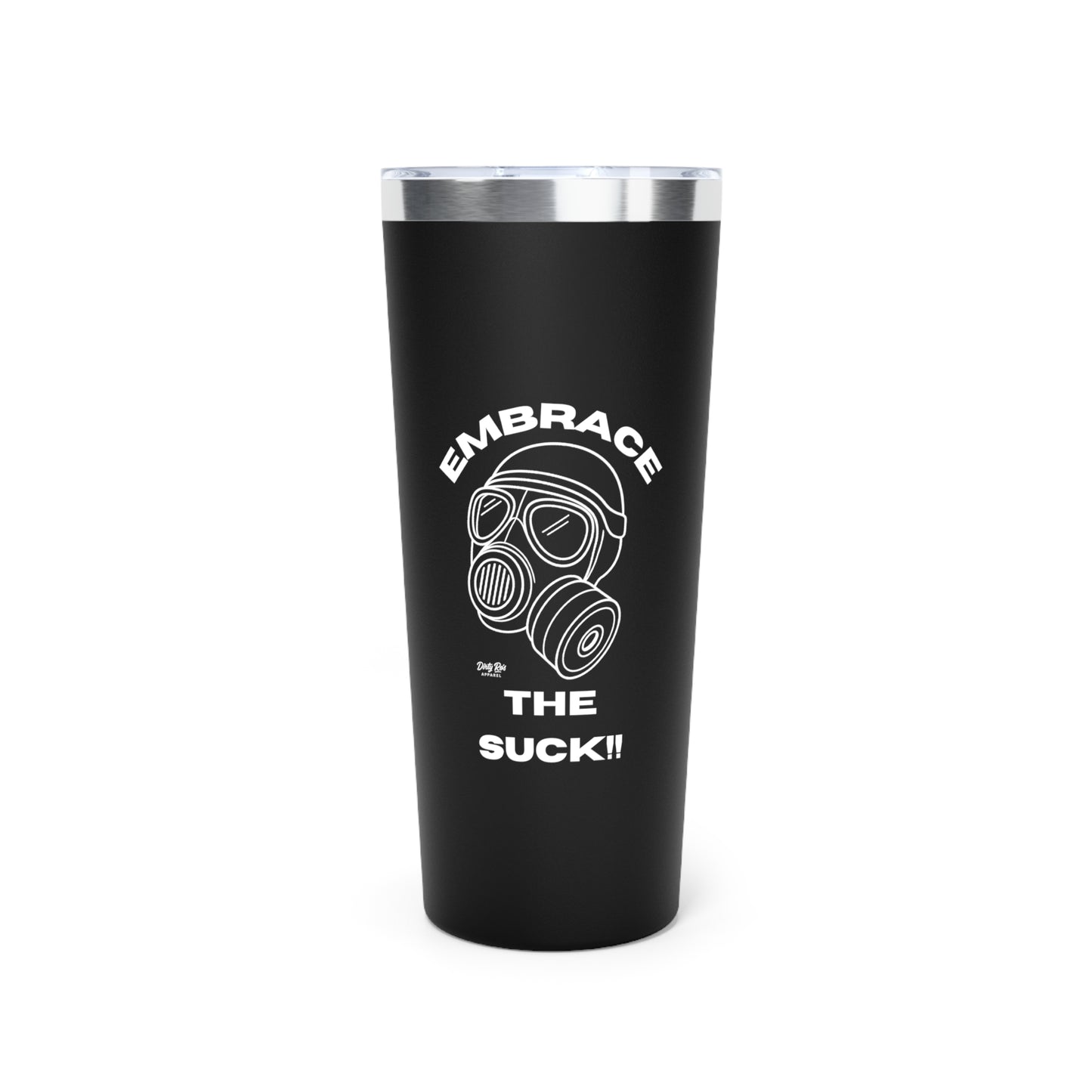 Embrace the Suck | 22oz Tumbler