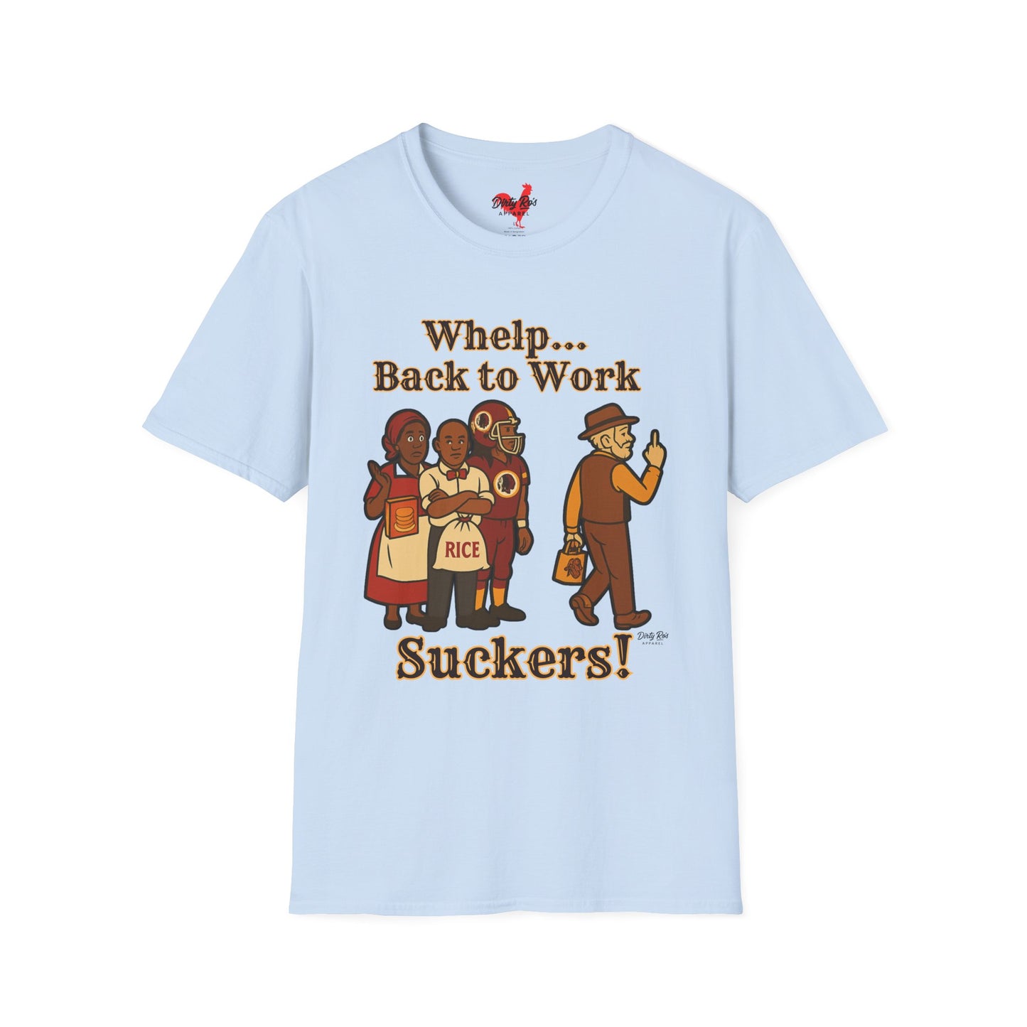 Whelp… Back to Work, Suckers! | Soft AF Tee