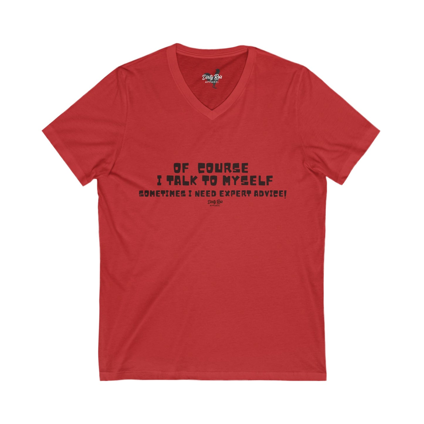 Of Course I Talk to Myself | V-Neck Tee