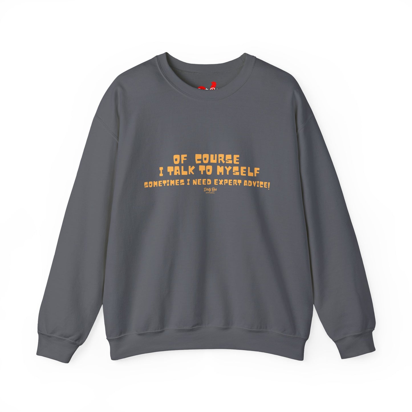 Of Course I Talk to Myself | Crewneck Sweatshirt