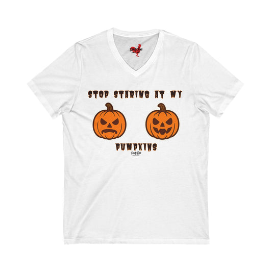 Stop Staring at My Pumpkins | V-Neck Tee