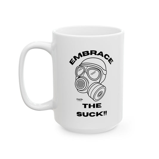 Embrace the Suck | Coffee Mug