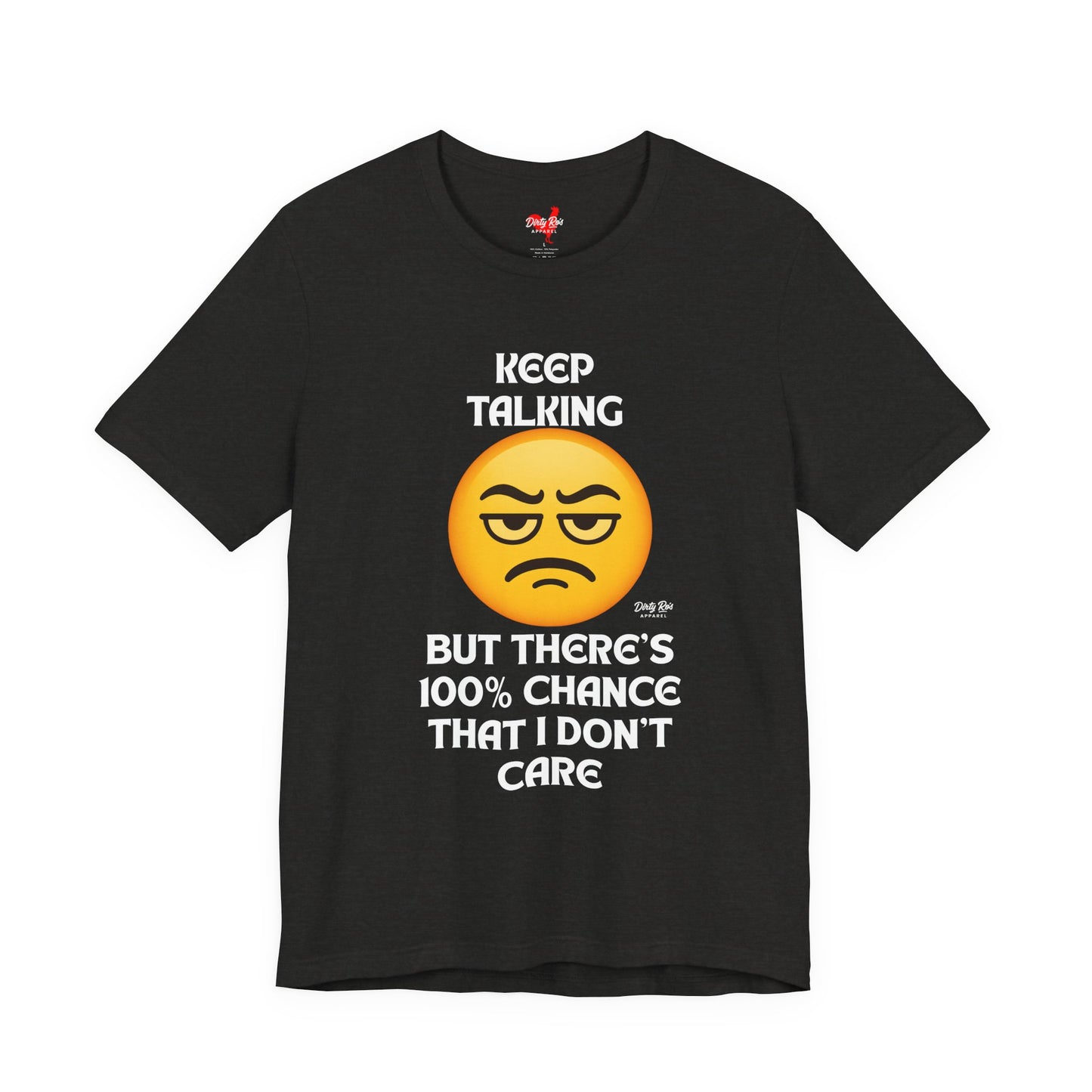 Funny Keep Talking I Don’t Care T-Shirt – Sarcastic Emoji Humor Tee