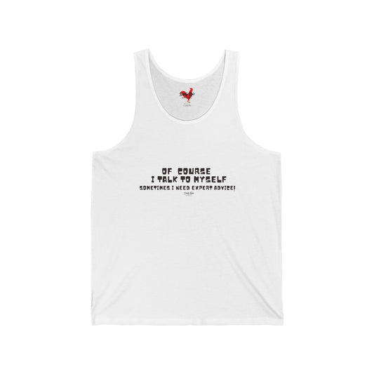 Of Course I Talk to Myself | Tank Top