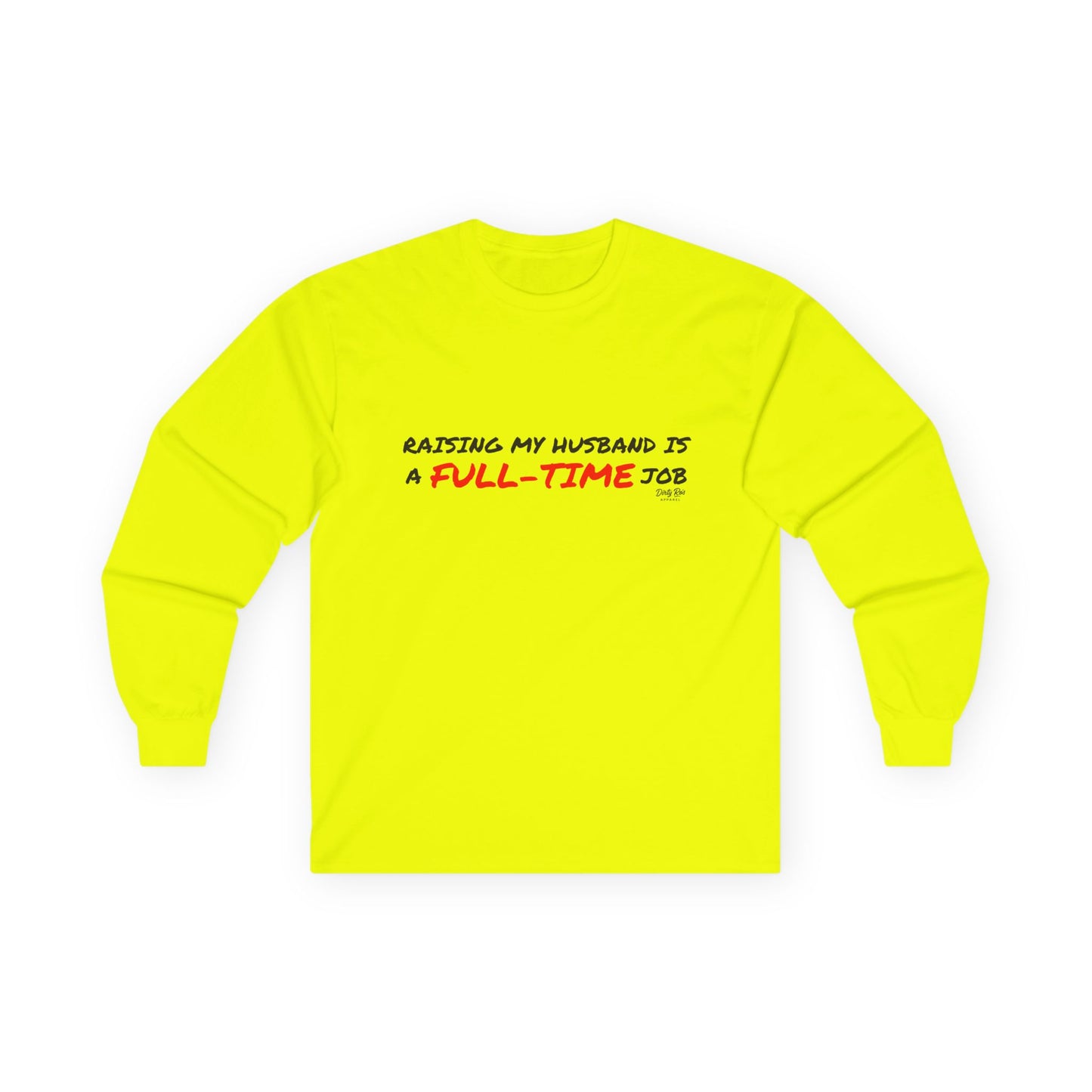 Raising My Husband is a Full Time Job | Long Sleeve Tee