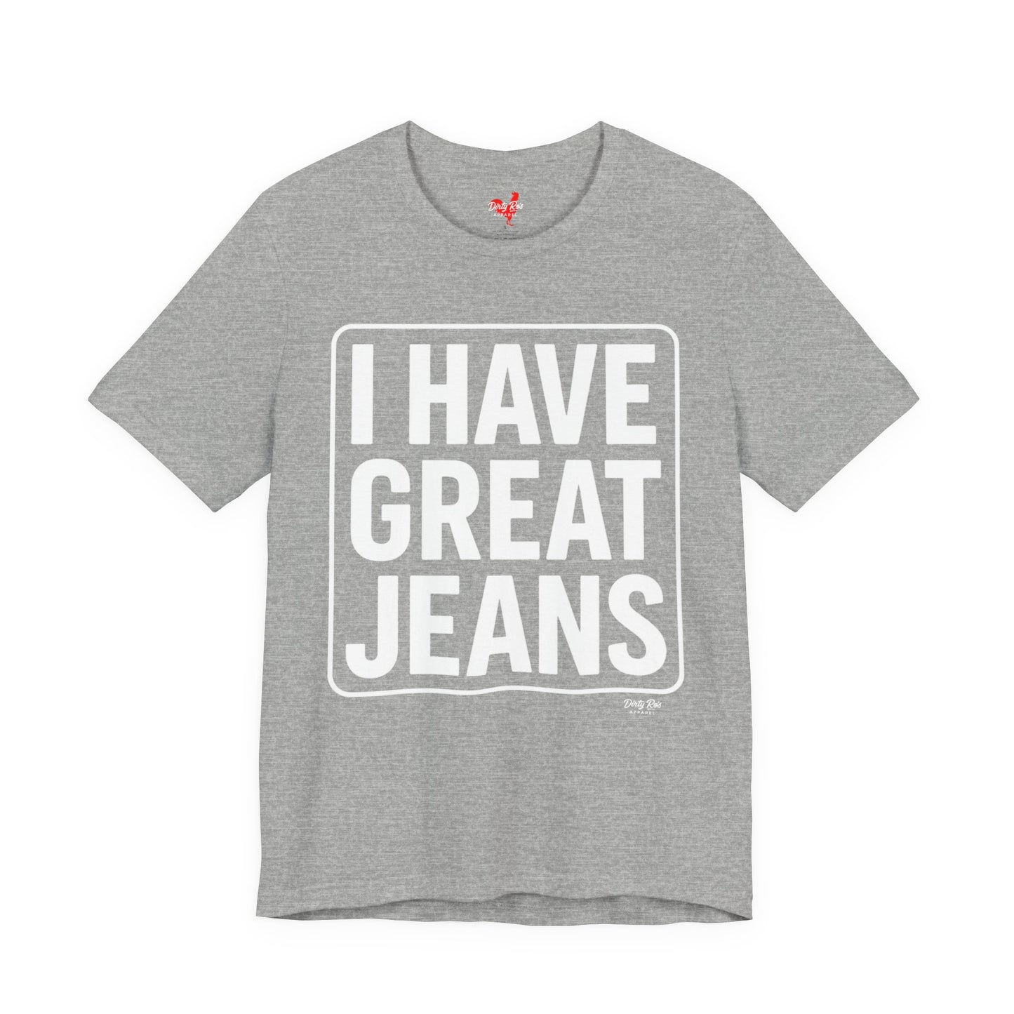 I Have Great Jeans β Viral Denim Drop Tee