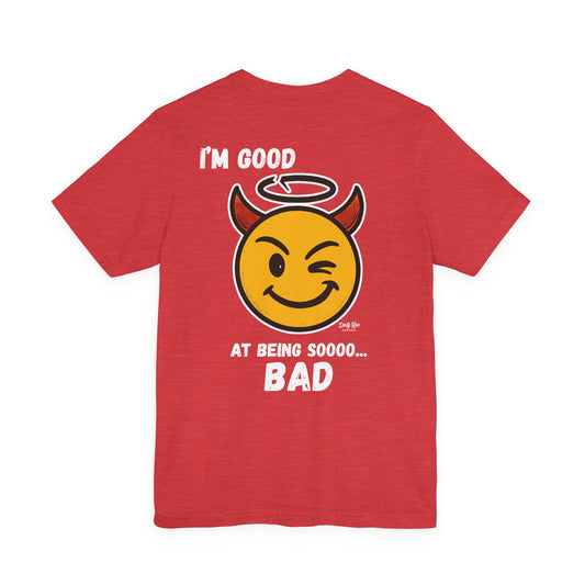 I’m Good at Being Sooo Bad Tee – Funny Devil Emoji Shirt for Rebels