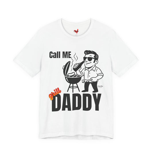 Funny Call Me Grill Daddy BBQ T-Shirt – Backyard Barbecue Humor Tee
