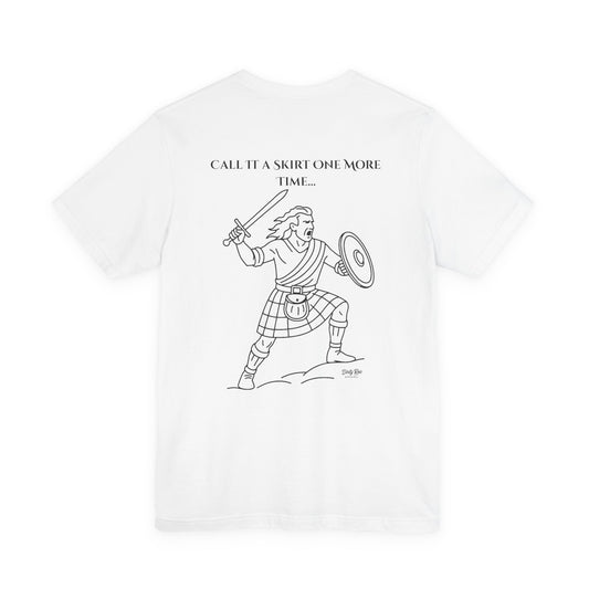 Call It a Skirt Kilt Shirt – Funny Scottish Warrior Tee for Men