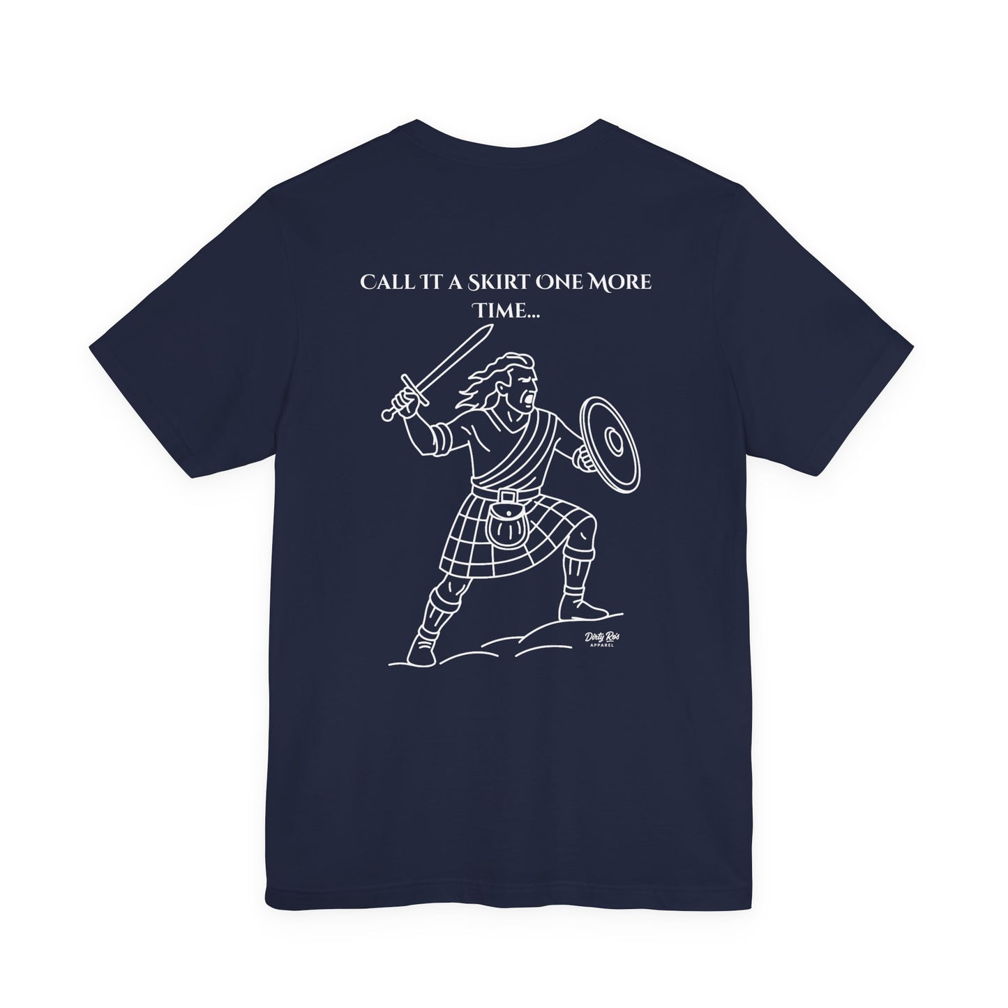 Call It a Skirt Kilt Shirt – Funny Scottish Warrior Tee for Men