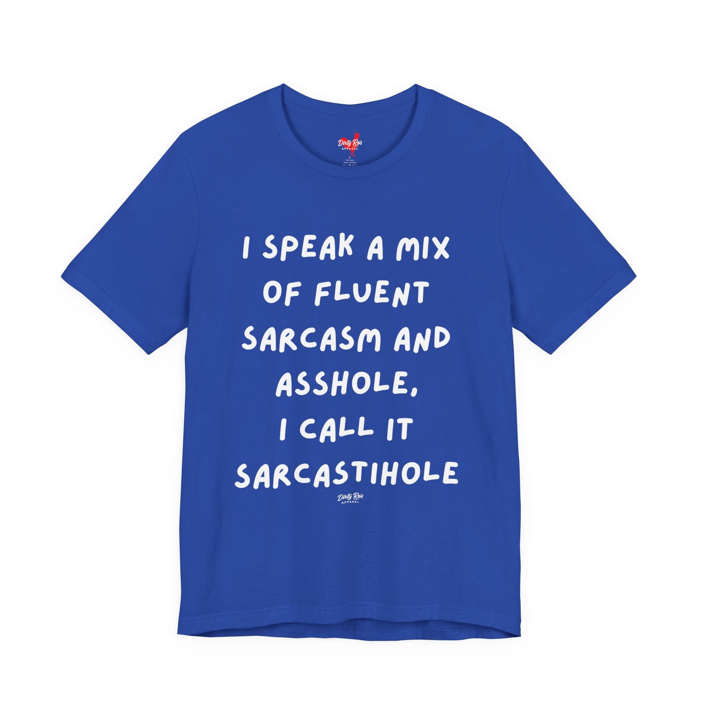 Funny Sarcastihole T-Shirt – Fluent Sarcasm and Asshole Humor Tee