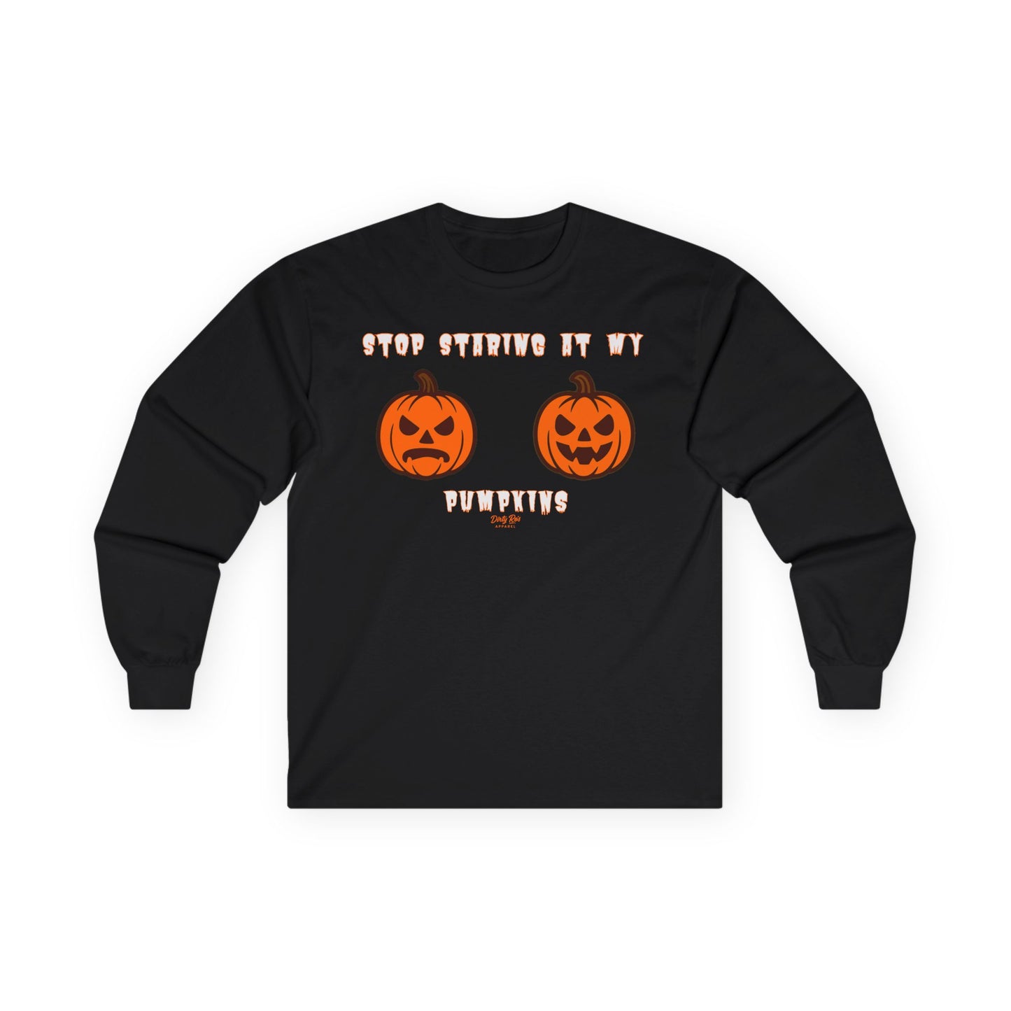 Stop Staring at My Pumpkins | Long Sleeve Tee