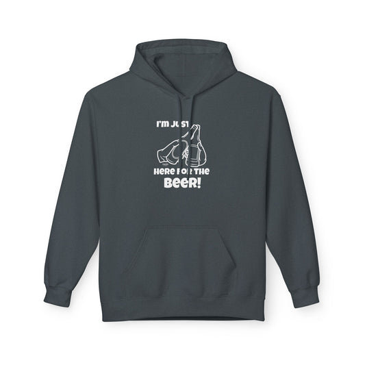 I’m Just Here for the Beer | Everyday Hoodie