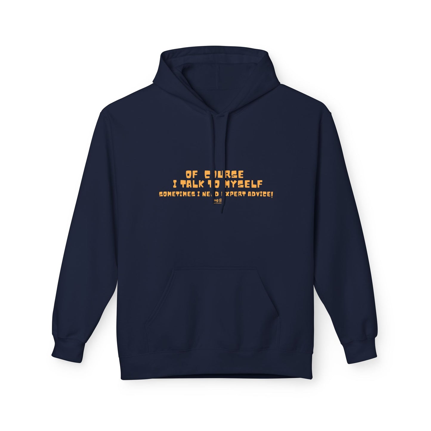 Of Course I Talk to Myself | Everyday Hoodie