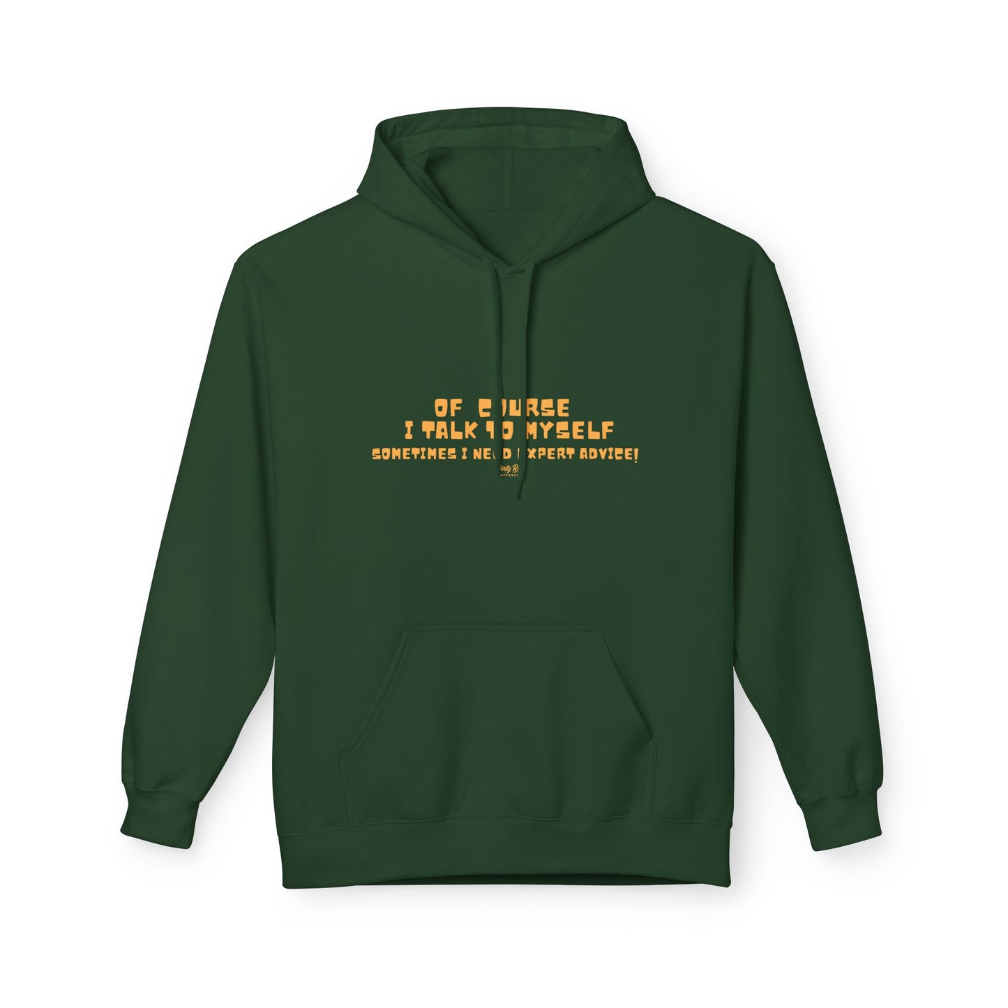 Of Course I Talk to Myself | Everyday Hoodie