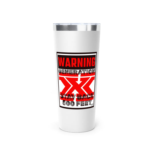 WARNING: Gen X – Stay Back 500 Feet | 22oz Tumbler