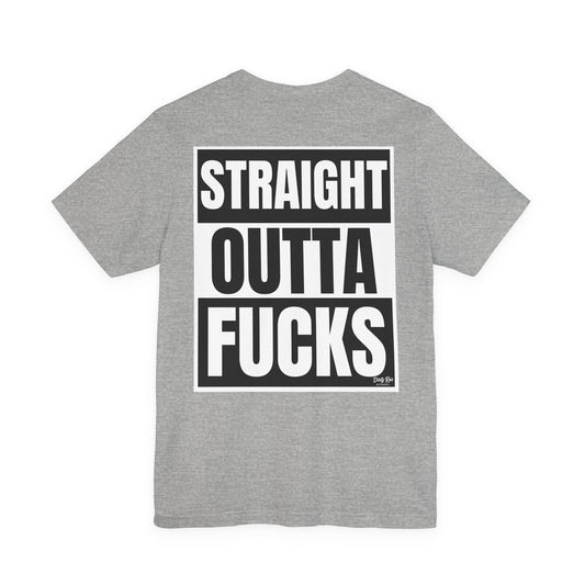 Straight Outta Fucks | Soft AF Tee