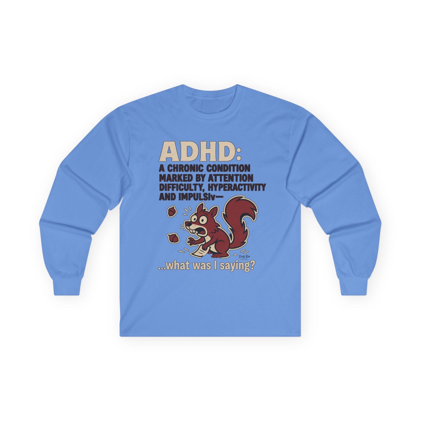 ADHD Squirrel Moment | Long Sleeve Tee