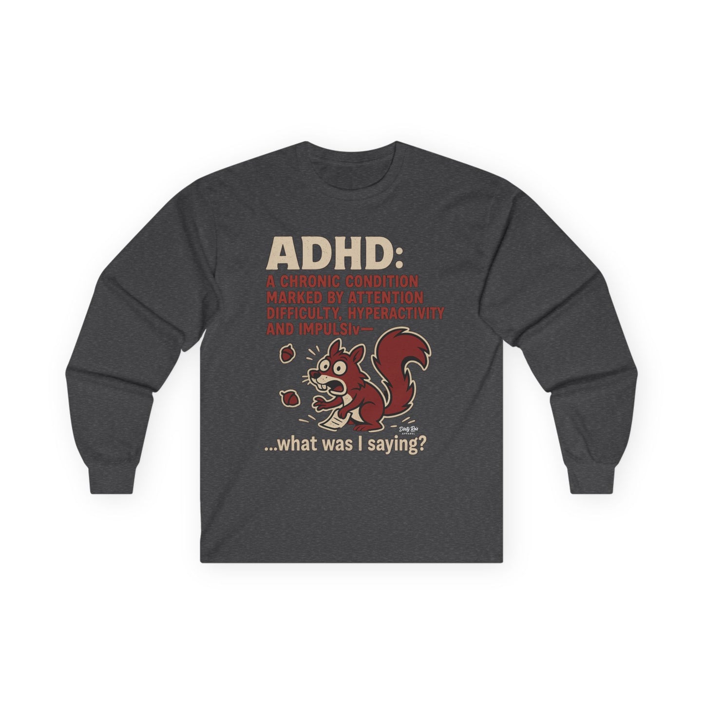 ADHD Squirrel Moment | Long Sleeve Tee