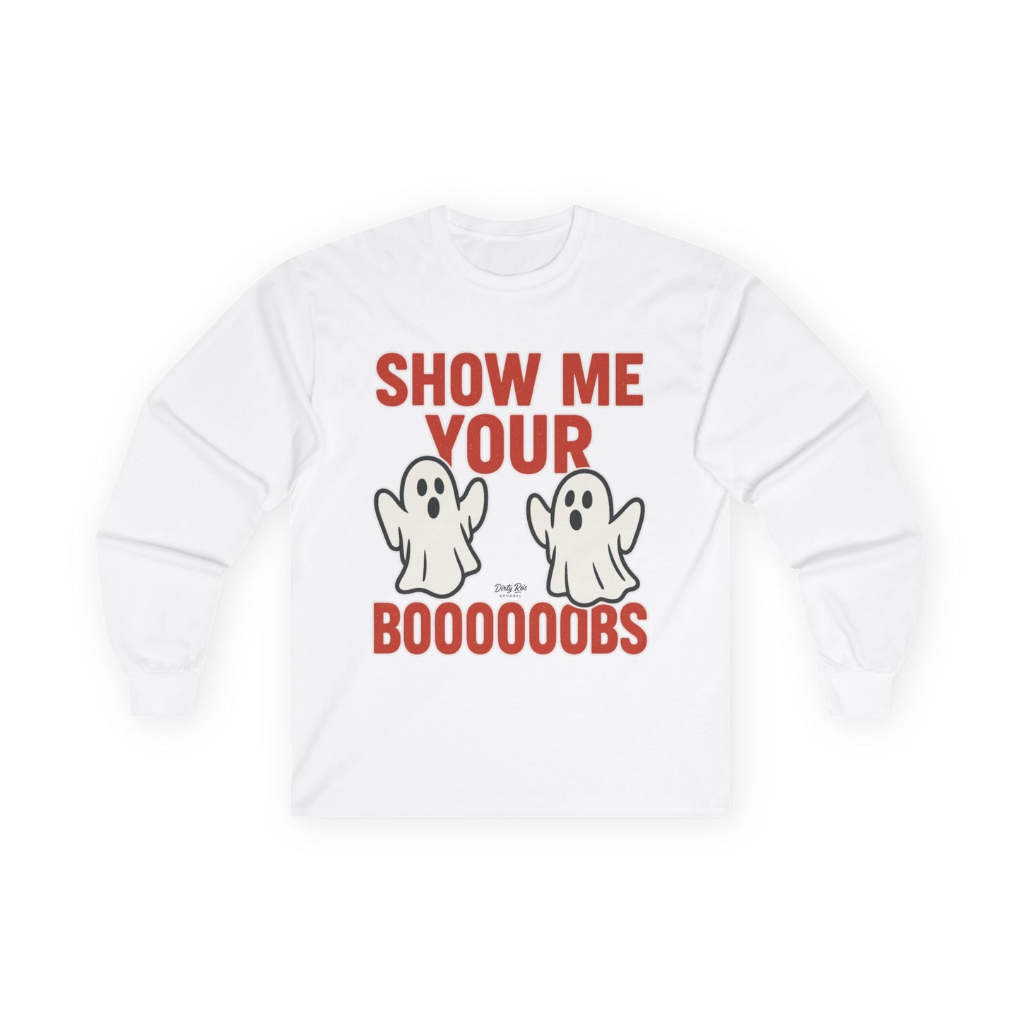 Show Me Your Boooooobs | Long Sleeve Tee