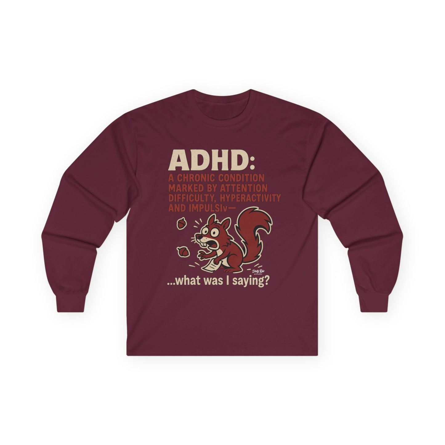 ADHD Squirrel Moment | Long Sleeve Tee