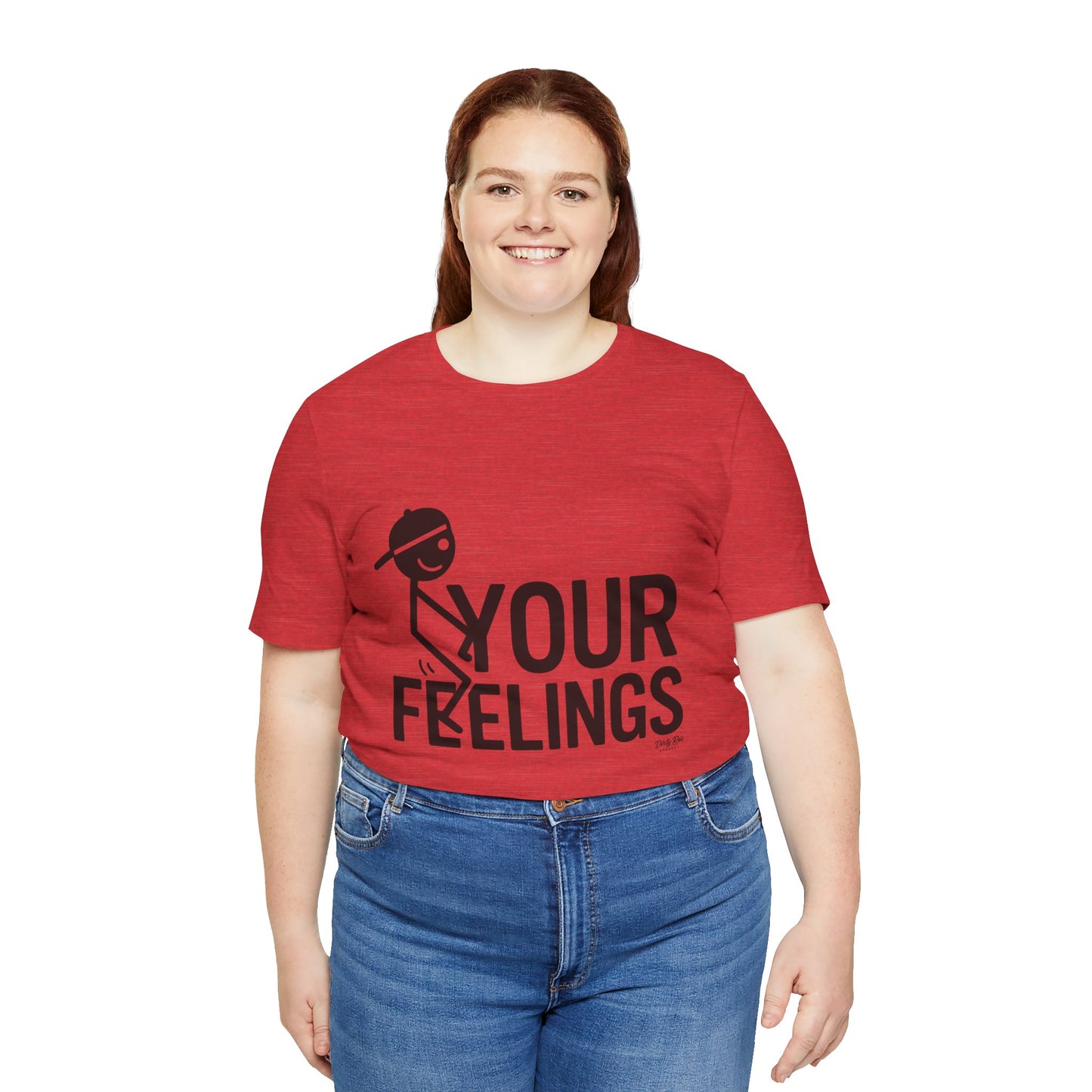 Funny F Your Feelings Stick Figure T-Shirt – Sarcastic Humor Tee