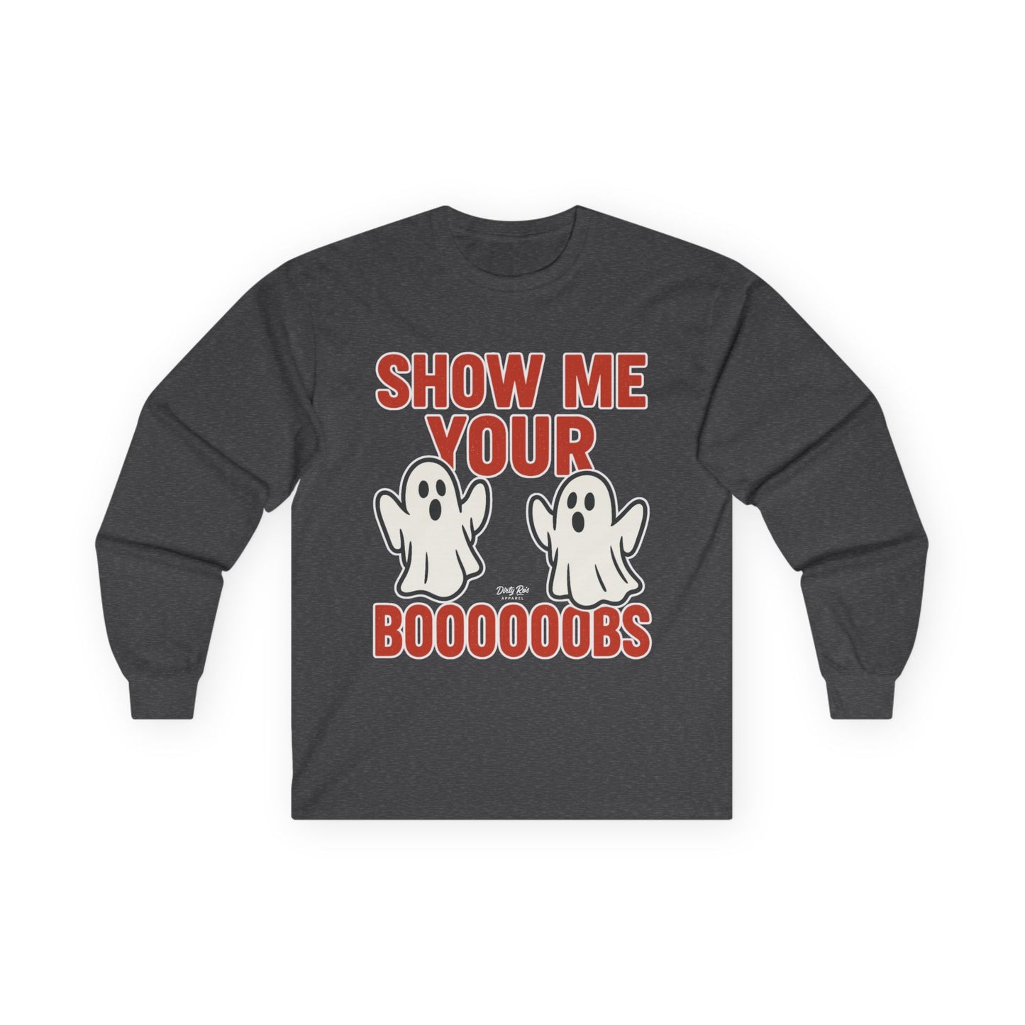 Show Me Your Boooooobs | Long Sleeve Tee