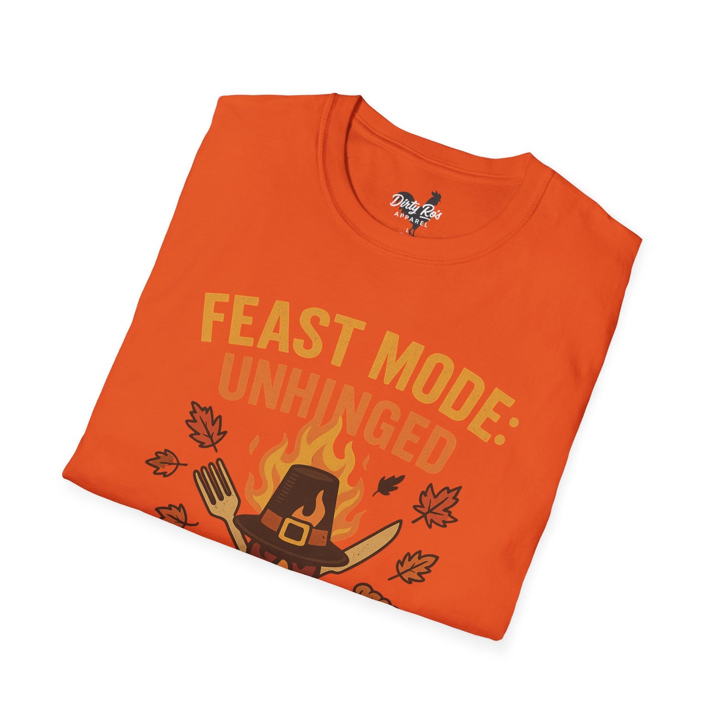 Feast Mode: Unhinged — Thanksgiving 2025 Edition | Soft AF Tee