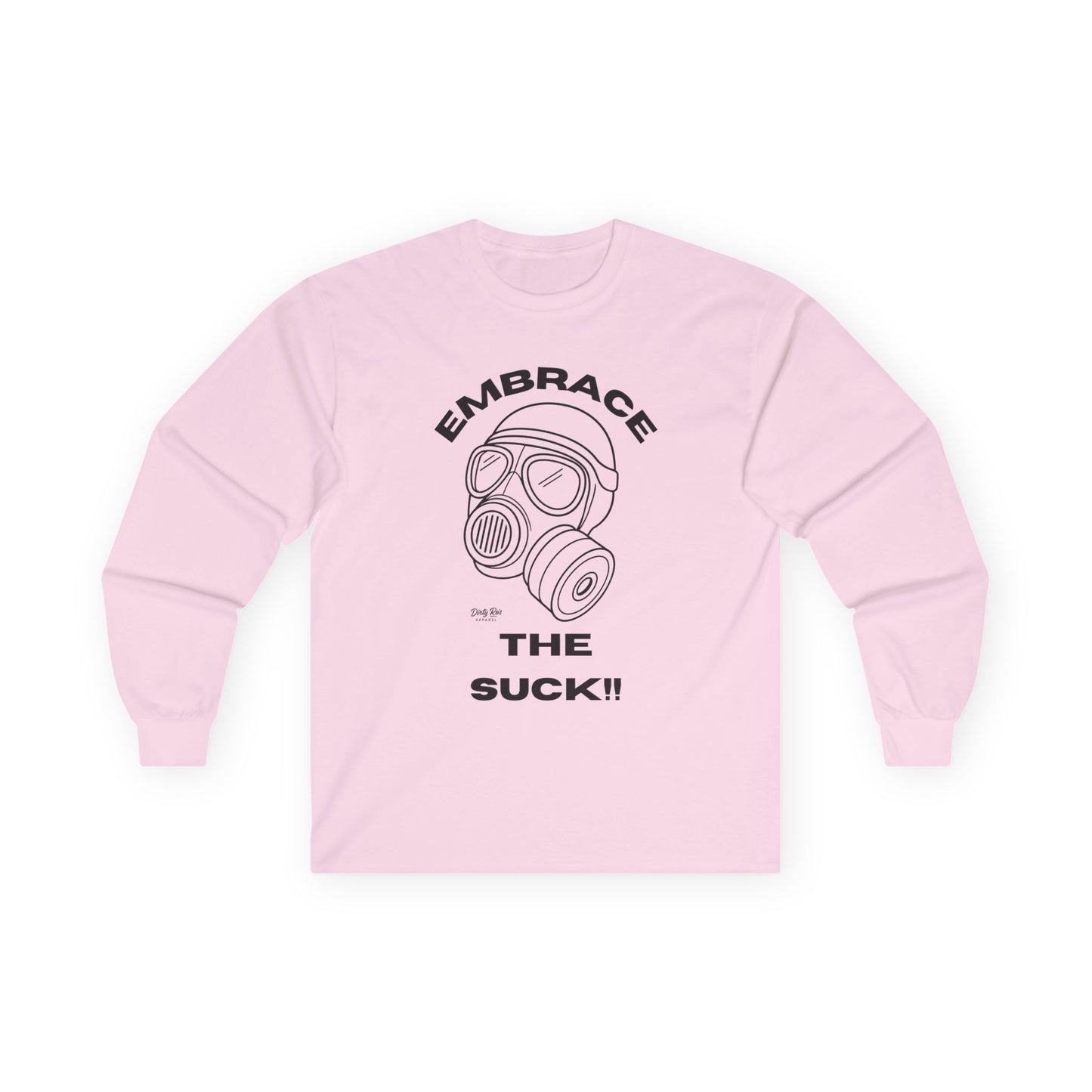 Embrace the Suck | Long Sleeve Tee